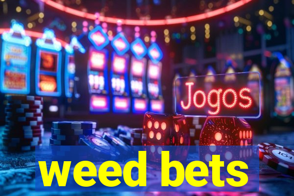 weed bets